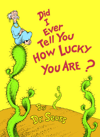 Dr. Seuss Book Did I Ever Tell You How Lucky You Are? (8x11 Hardcover)