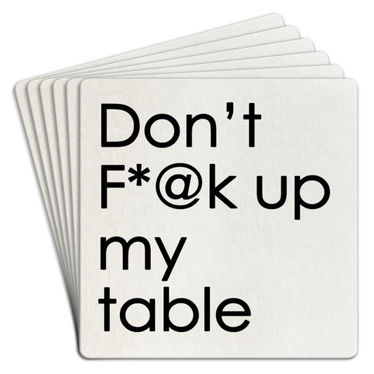 Bar Coaster | Don't F*@k up my table