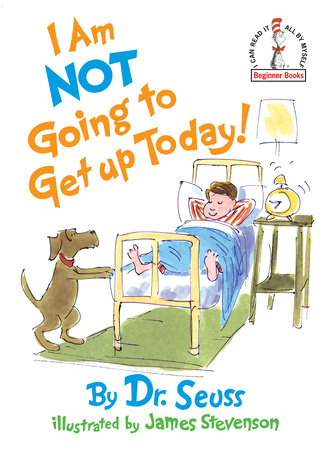 Dr. Seuss Book I am Not Going to Get Up (7x9 Hardcover)