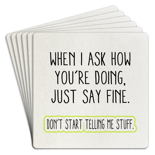 Bar Coaster |  When I ask you how you're doing
