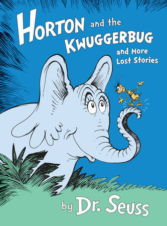 Dr. Seuss Book Horton and the Kwuggerbug and More Lost Stories (8x11 Hardcover)