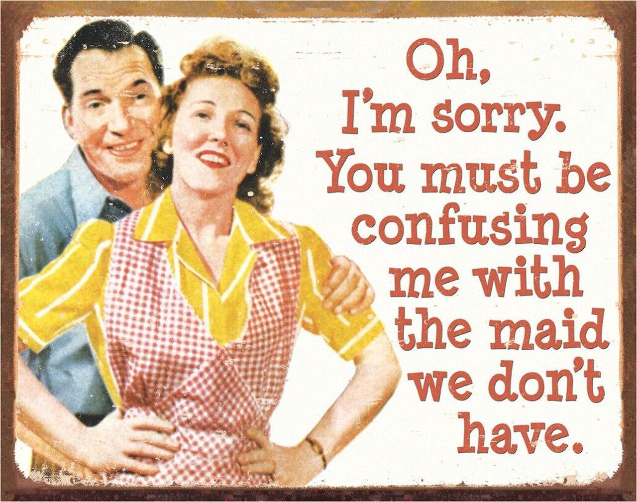 Tin Sign - Maid We Don't have