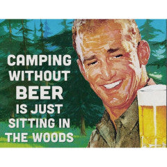 Tin Sign - Camping Without Beer