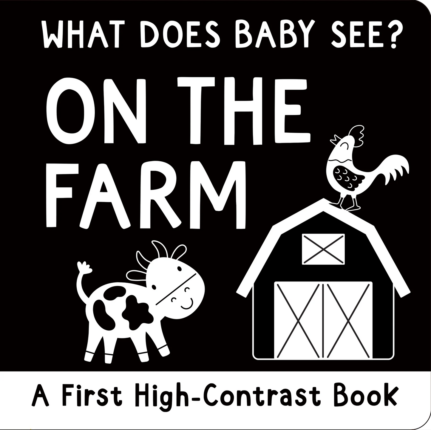 First Board Book High Contrast What Does Baby See? On the Farm