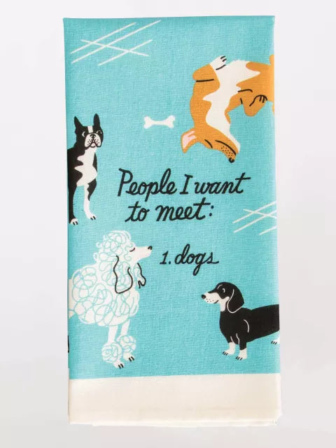 Dish Towel - People to Meet: Dogs