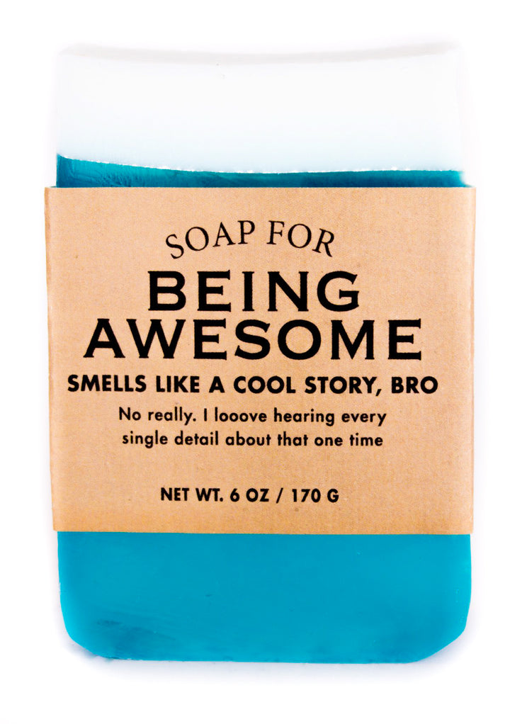 Soap - Being Awesome