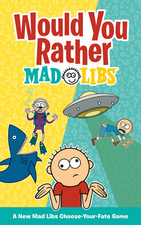 Mad Libs Would You Rather Mad Libs