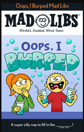Mad Libs Oops, I Burped